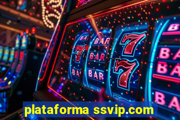 plataforma ssvip.com